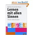 Lernen mit allen Sinnen: 72 sinn-volle Lernspiele