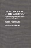 Distant Neighbors in the Caribbean: The Dominican Republic and Jamaica in Comparative Perspective
