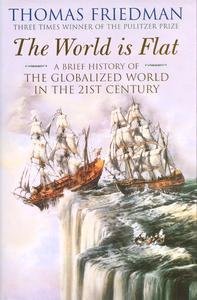The World is Flat: A Brief History of the Globalized World in the Twenty-first Century by Friedman, Thomas L. (2005) Hardcover