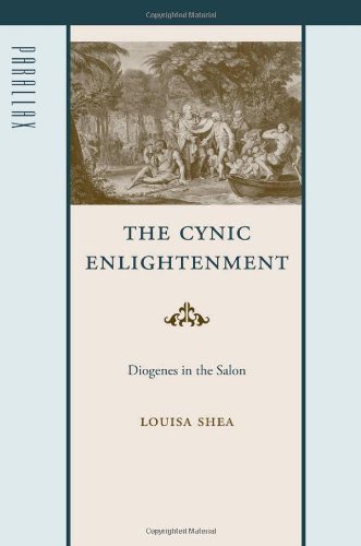The Cynic Enlightenment: Diogenes in the Salon (Parallax: Re-visions of Culture and Society)