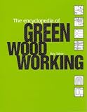 The Encyclopedia of Green Woodworking