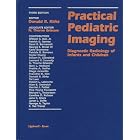 Click here to buy Practical Pediatric Imaging: Diagnostic Radiology of Infants and Children by  Donald R Kirks.