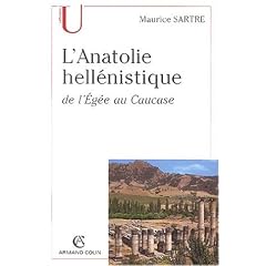L'Anatolie hell�nistique de l'Eg�e au Caucase