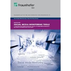 Marktstudie Social Media Monitoring Tools: IT-L�sungen zur Beobachtung und Analyse unternehmensstrategisch relevanter Informationen im Internet