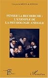 Penser la recherche : l'exemple de la physiologie animale