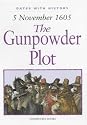 The Gunpowder Plot: 5 November 1605 (Dates with History)