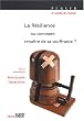 La r�silience ou comment rena�tre de sa souffrance ?
