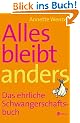 Alles bleibt anders: Das ehrliche Schwangerschaftsbuch