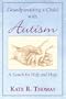 Grandparenting a Child with Autism: A Searc for Help and Hope