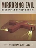 Mirroring Evil: Nazi Imagery Recent Art