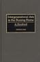 Intergenerational Arts in the Nursing Home: A Handbook