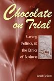 Review Ohio University Press  / Chocolate on Trial: Slavery, Politics, and the Ethics of Business