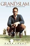Grand Slam, The: Bobby Jones, America, and the Story of Golf