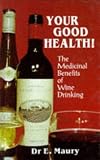Your Good Health!: Medicinal Benefits of Wine Drinking