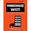 Warehouse Safety: A Practical Guide to Preventing Warehouse Incidents and Injuries