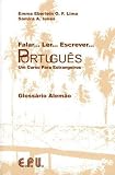 Falar... Ler... Escrever... Português. Brasilianisches Portugiesisch in einem Band. Lehrbuch: Falar... Ler... Escrever... Portugues. Glossario ... Vorkenntnisse. Brasilianisches Portugiesisch