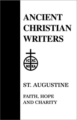 03. St. Augustine: Faith, Hope and Charity (Ancient Christian Writers) - 