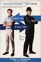 Catch Me If You Can: The True Story of a Real Fake