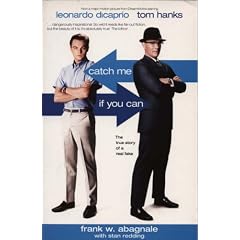 Catch Me If You Can: The True Story of a Real Fake