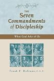 The Seven Commandments of Discipleship: What God Asks of Us
