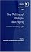 Book The Politics of Multiple Belonging: Ethnicity and Nationalism in Europe and East Asia (Research in Migration and Ethnic Relations Series)