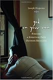 God on Your Own : Finding A Spiritual Path Outside Religion