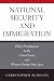 Book National Security and Immigration: Policy Development in the United States and Western Europe Since 