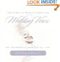 Complete Book of Christian Wedding Vows, The: The Importance of How You Say "I Do"