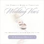 Complete Book of Christian Wedding Vows, The: The Importance of How You Say "I Do"