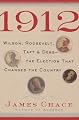 1912: Wilson, Roosevelt, Taft and Debs -The Election that Changed the Country