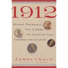 1912: Wilson, Roosevelt, Taft, and Debs--The Election That Changed the Country