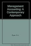 Management accounting : a contemporary approach