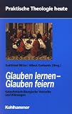 Glauben lernen, Glauben feiern