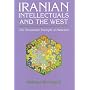 Iranian Intellectuals and the West: The Tormented Triumph of Nativism (Mohamed El-Hindi Series on Arab Culture and Islamic Civilization)