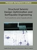 Structural seismic design optimization and earthquake engineering : formulations and applications