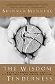 The Wisdom of Tenderness: What Happens When God's Fierce Mercy Transforms Our Lives
