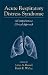 Acute Respiratory Distress Syndrome: A Comprehensive Clinical Approach