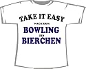 Take it easy - Nach dem Bowling ein Bier; T-Shirt weiß