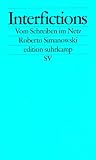 Interfictions: Vom Schreiben im Netz (edition suhrkamp) - Roberto Simanowski