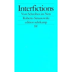 Interfictions: Vom Schreiben im Netz (edition suhrkamp)