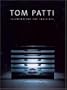 Tom Patti: Illuminating the Invisible