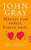 Maenner sind anders. Frauen auch. Maenner sind vom Mars, Frauen von der Venus.