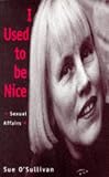 I Used to Be Nice: Reflections on Feminist and Lesbian Politics (Sexual Politics)