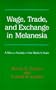 Wage, Trade, and Exchange in Melanesia: A Manus Society in the Modern State (Studies in Melanesian Anthropology)