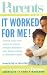 It Worked for Me! Parents Reveal Their Secrets to Solving the Everyday Problems of Raising Kids--From Thumb Sucking to Schoolyard Fights! (Parent's Picks)
