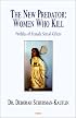 The New Predator: Women Who Kill : Profiles of Female Serial Killers