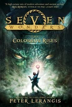 [(Seven Wonders Book 1: The Colossus Rises * * )] [Author: Peter Lerangis] [Feb-2013]