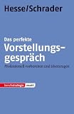 Produkt-Bild: Das perfekte Vorstellungsgespr&auml;ch: Professionell vorbereiten und &uuml;berzeugen