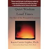 quiet wisdom in loud times rise of the wounded feminine