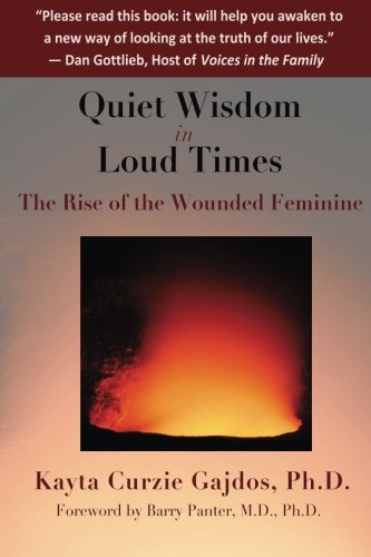 Quiet Wisdom in Loud Times: Rise of the Wounded Feminine